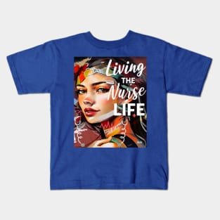 Living the Nurse Life (young girl bandage, stethoscope, heartline Kids T-Shirt